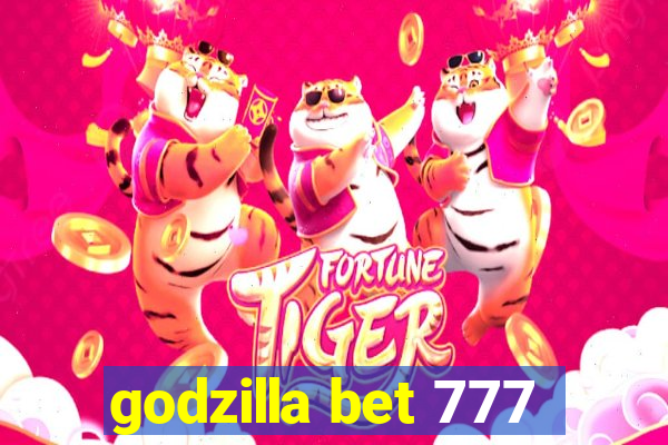 godzilla bet 777